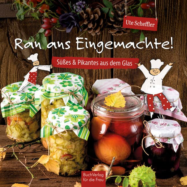 Ran ans Eingemachte! Leisure, Home & Garden