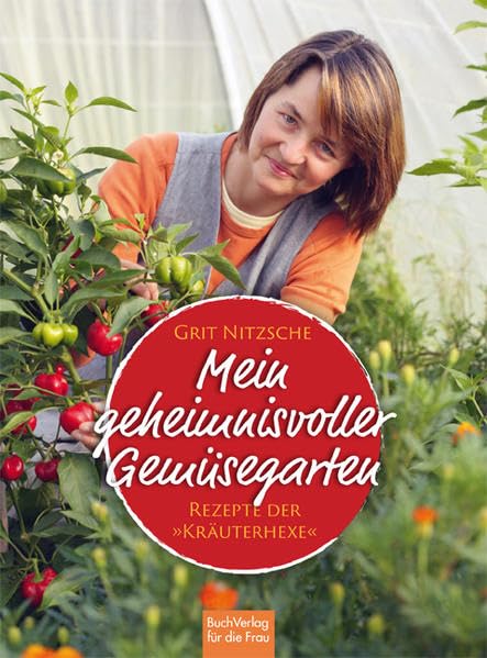 Mein geheimnisvoller Gemüsegarten Garden & Plants