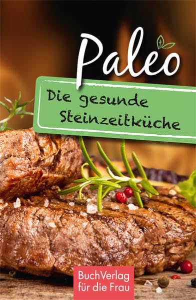 Paleo. Die gesunde Steinzeitküche Leisure, Home & Garden