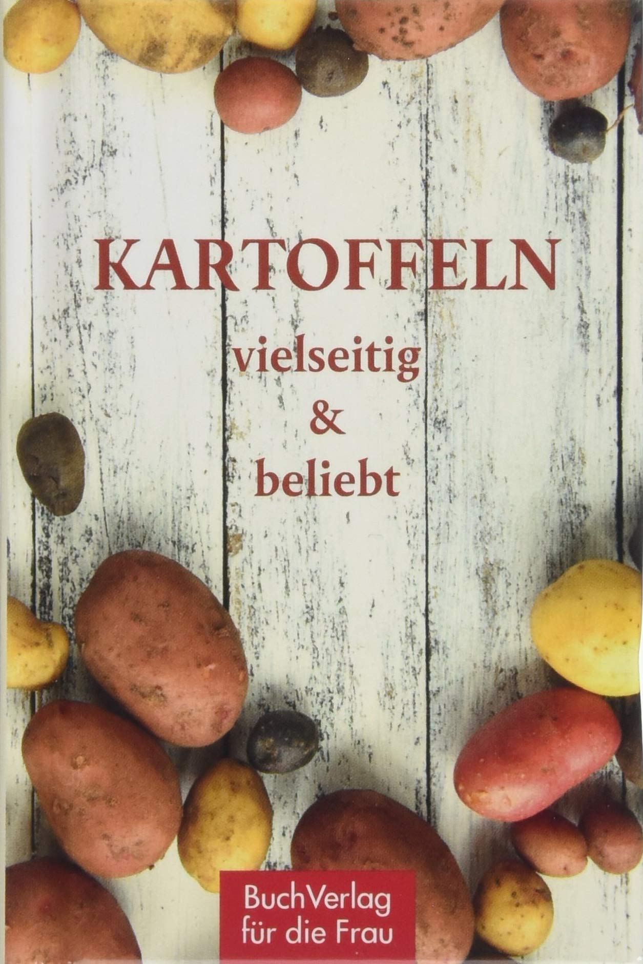 Kartoffeln - vielseitig & beliebt book
