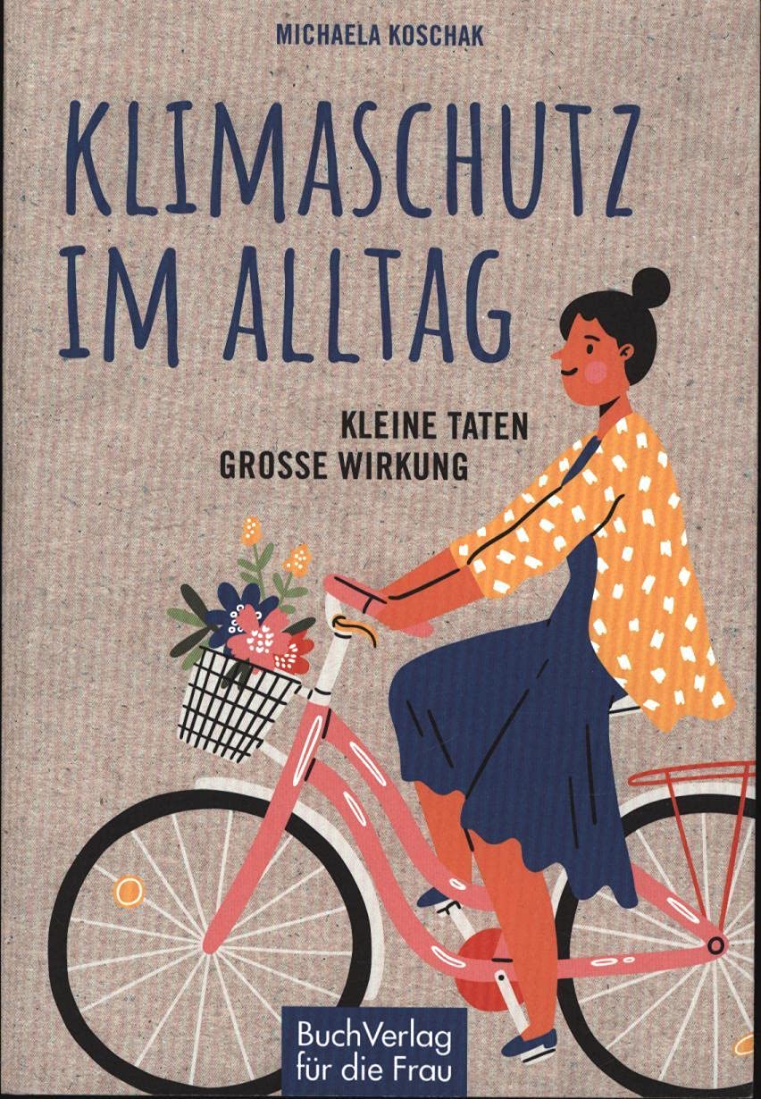 Klimaschutz im Alltag: Kleine Taten - große Wirkung Leisure, Home & Garden