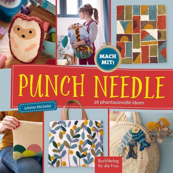 Punch Needle - 26 phantasievolle Ideen Hobbies & Crafts