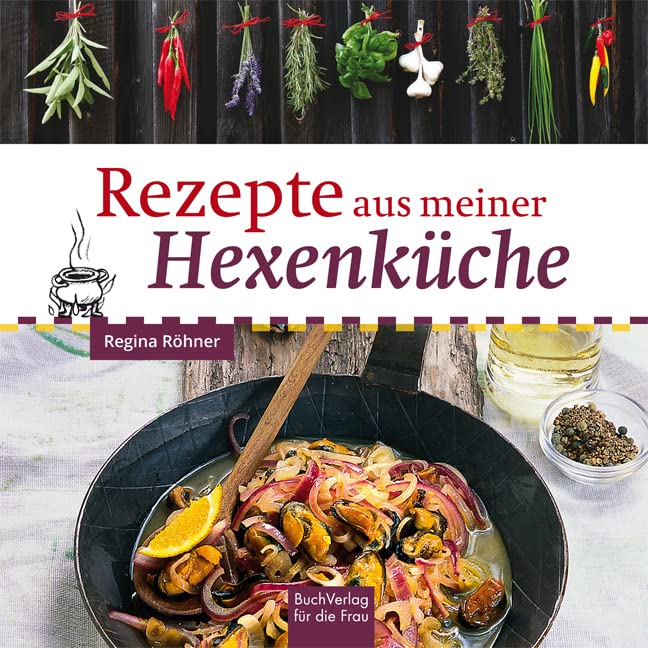 Rezepte aus meiner Hexenküche Leisure, Home & Garden