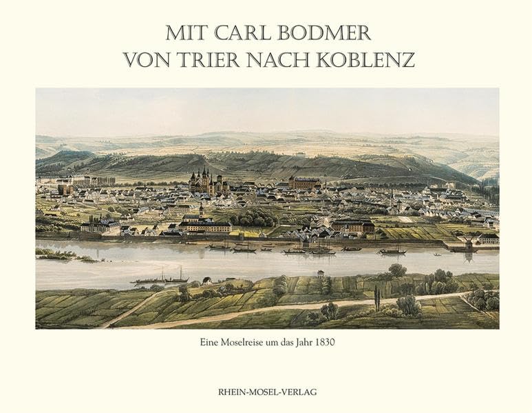 Mit Carl Bodmer von Trier nach Koblenz: Eine Moselreise um 1830 Film, Art & Culture