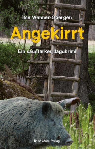 Angekirrt: Ein saustarker Jagdkrimi Contemporary literature