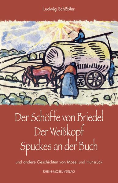 Der Schöffe von Briedel - Der Weißkopf - Spuckes an der Buch: und andere Geschichten von Mosel und Hunsrück Contemporary literature