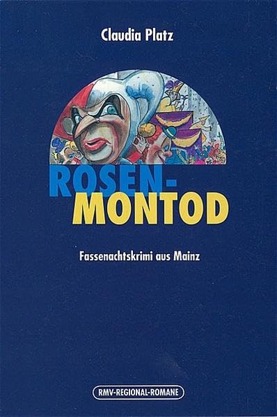 Rosenmon Tod: Fassenachtskrimi aus Mainz Contemporary literature