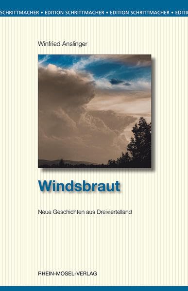 Windsbraut: Neue Geschichten aus Dreiviertelland (Edition Schrittmacher) Essays & Short Stories