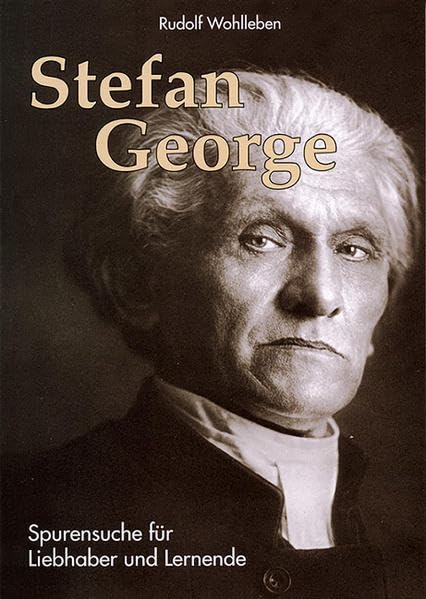 Stefan George - Spurensuche für Liebhaber und Lernende: Eine praxisorientierte Einführung ins Literaturmuseum Bingen: Eine praxisorientierte Einführung ins Literaturmuseum in Bingen Contemporary literature Books