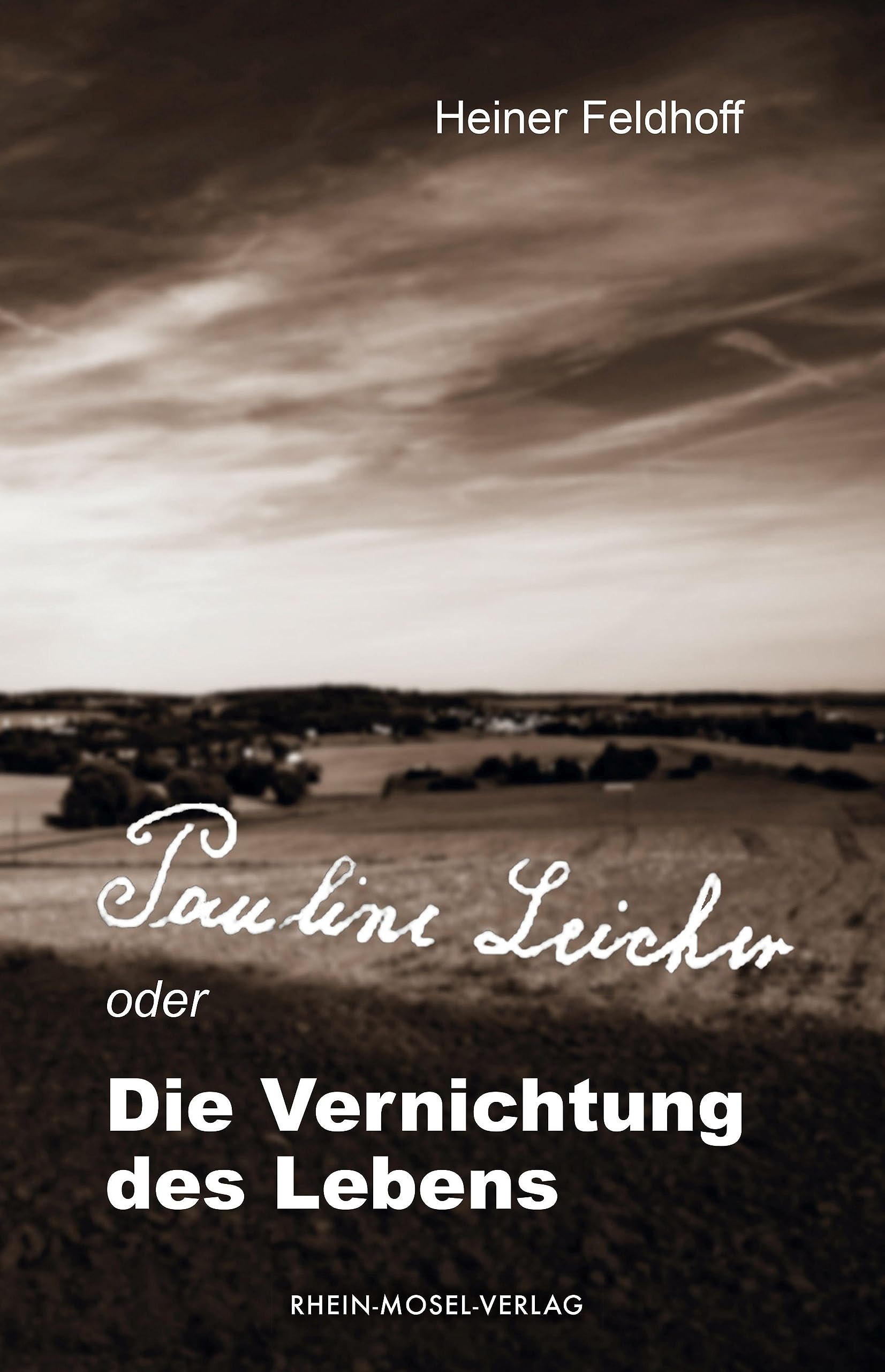 Product Image: Pauline Leicher oder die Vernichtung des Lebens