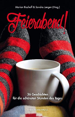 Feierabend!: 36 Geschichten für die schönsten Stunden des Tages Contemporary literature