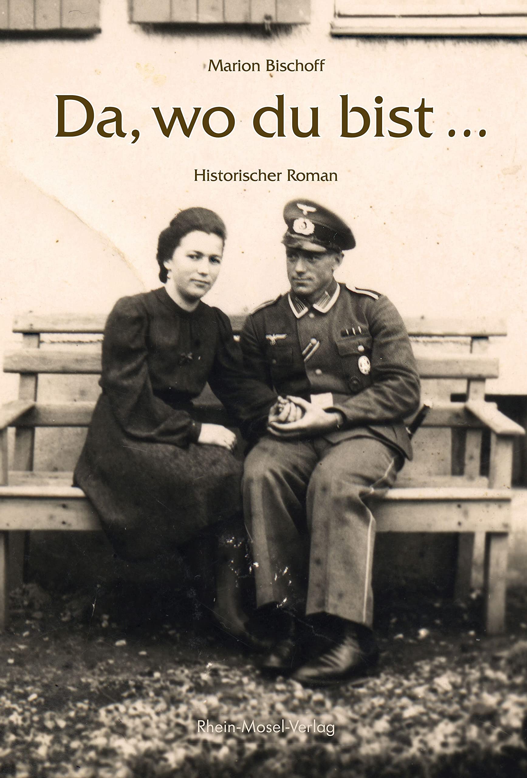 Da, wo du bist ...: Historischer Roman Historical Fiction