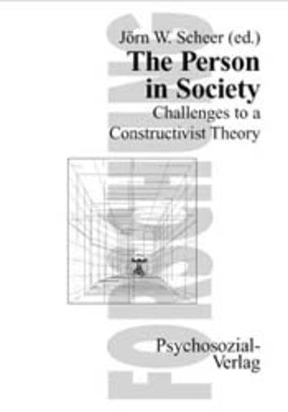 The Person in Society: Challenges to a Constructivist Theory Psychology