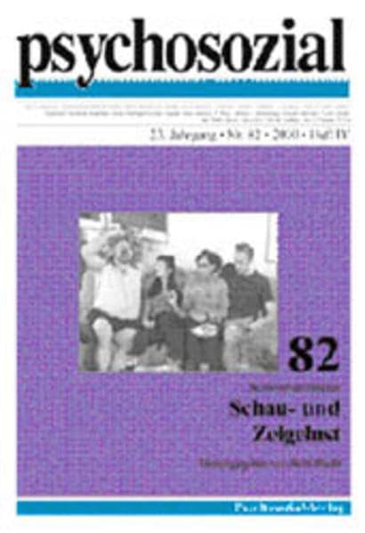 PSYCHOSOZIAL Nr. 82 / Schwerpunktthema: Schau- und Zeigelust Psychology