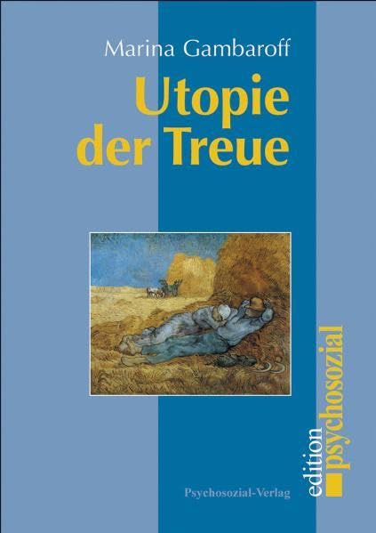 Utopie der Treue (edition psychosozial) Psychology