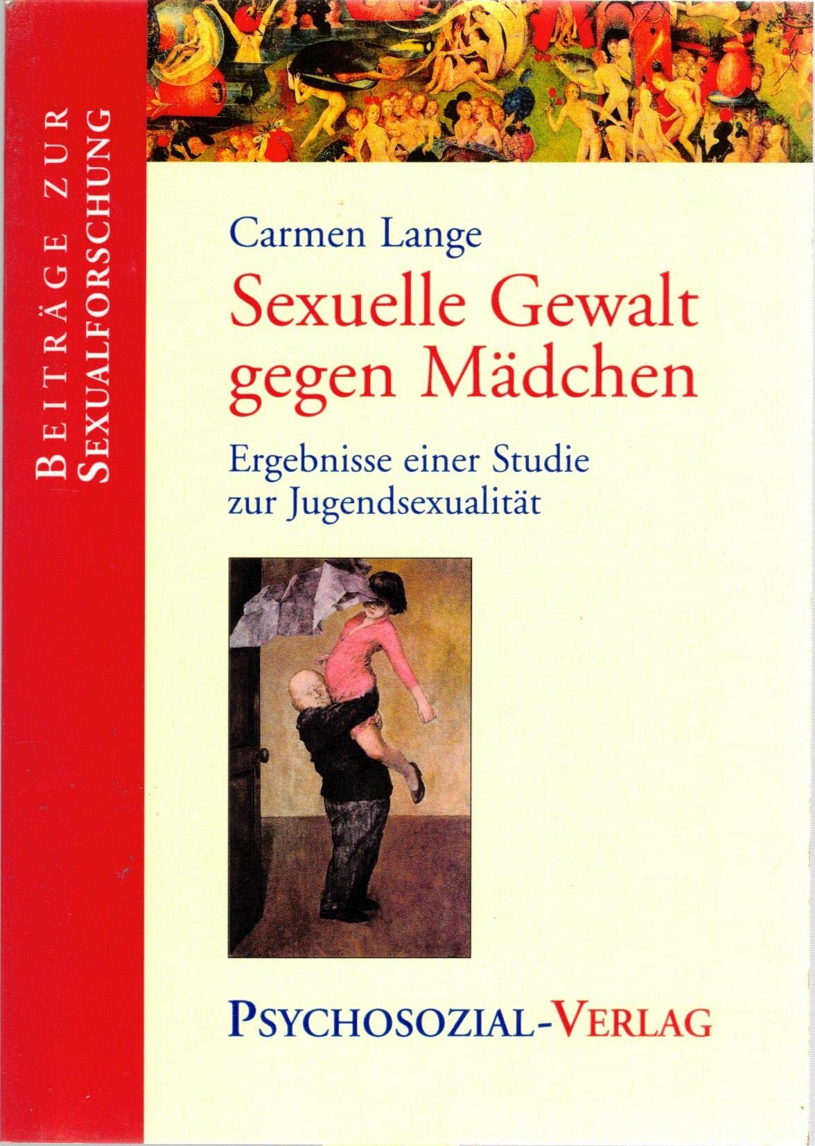 Sexuelle Gewalt gegen Mädchen: Ergebnisse einer Studie zur Jugendsexualität (Beiträge zur Sexualforschung) Law