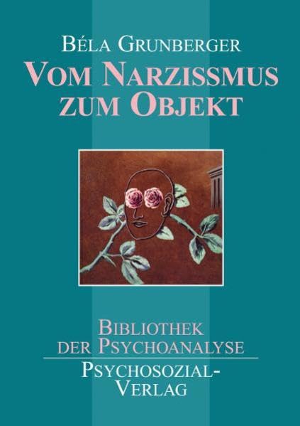 Vom Narzißmus zum Objekt (Bibliothek der Psychoanalyse) Psychology
