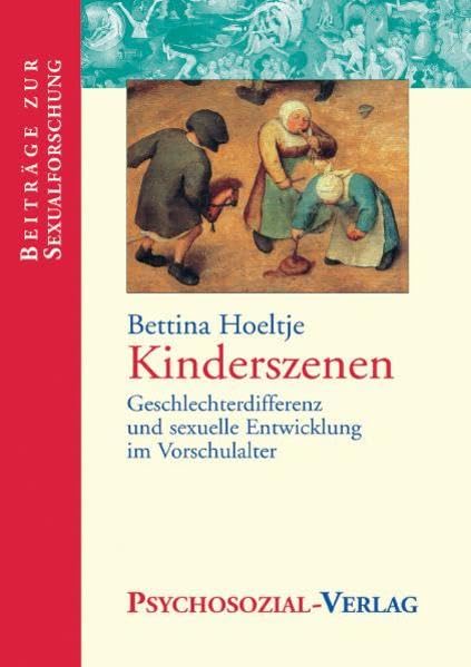 Kinderszenen: Geschlechterdifferenz und sexuelle Entwicklung im Vorschulalter (Beiträge zur Sexualforschung) Professional & Reference Books