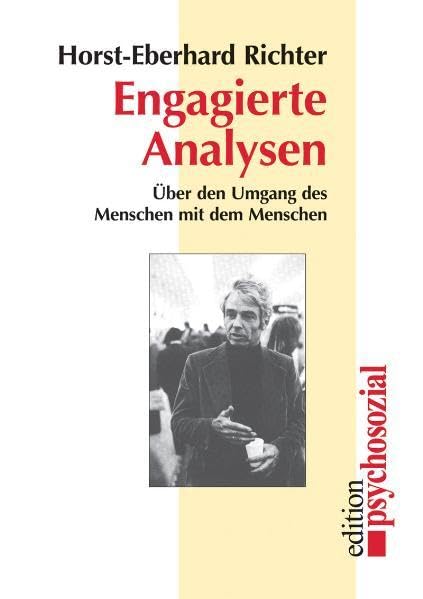 Engagierte Analysen: Über den Umgang des Menschen mit dem Menschen (psychosozial) Psychology