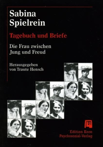 Sabina Spielrein: Tagebuch und Briefe. Die Frau zwischen Jung und Freud Essays & Short Stories