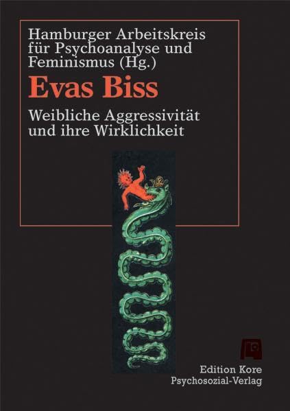 Evas Biss. Weibliche Aggressivität und ihre Wirklichkeit: Weibliche Aggressivität und ihre Wirklichkeiten (edition psychosozial) Politics & History