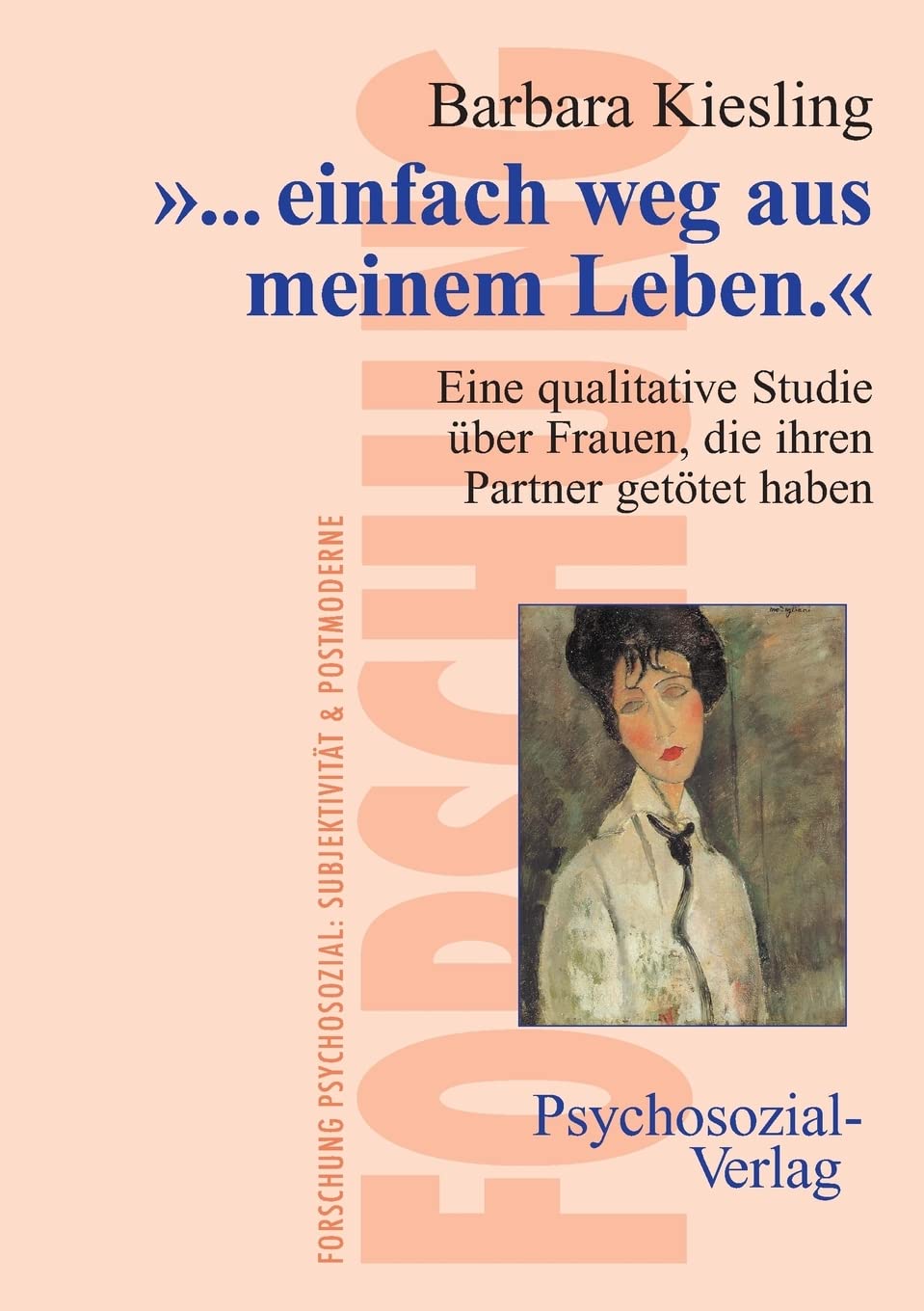'... einfach weg aus meinem Leben.' Psychology