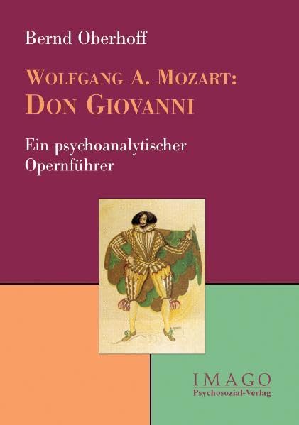 Wolfgang A. Mozart: Don Giovanni: Ein psychoanalytischer Opernführer (Imago) Arts & Music