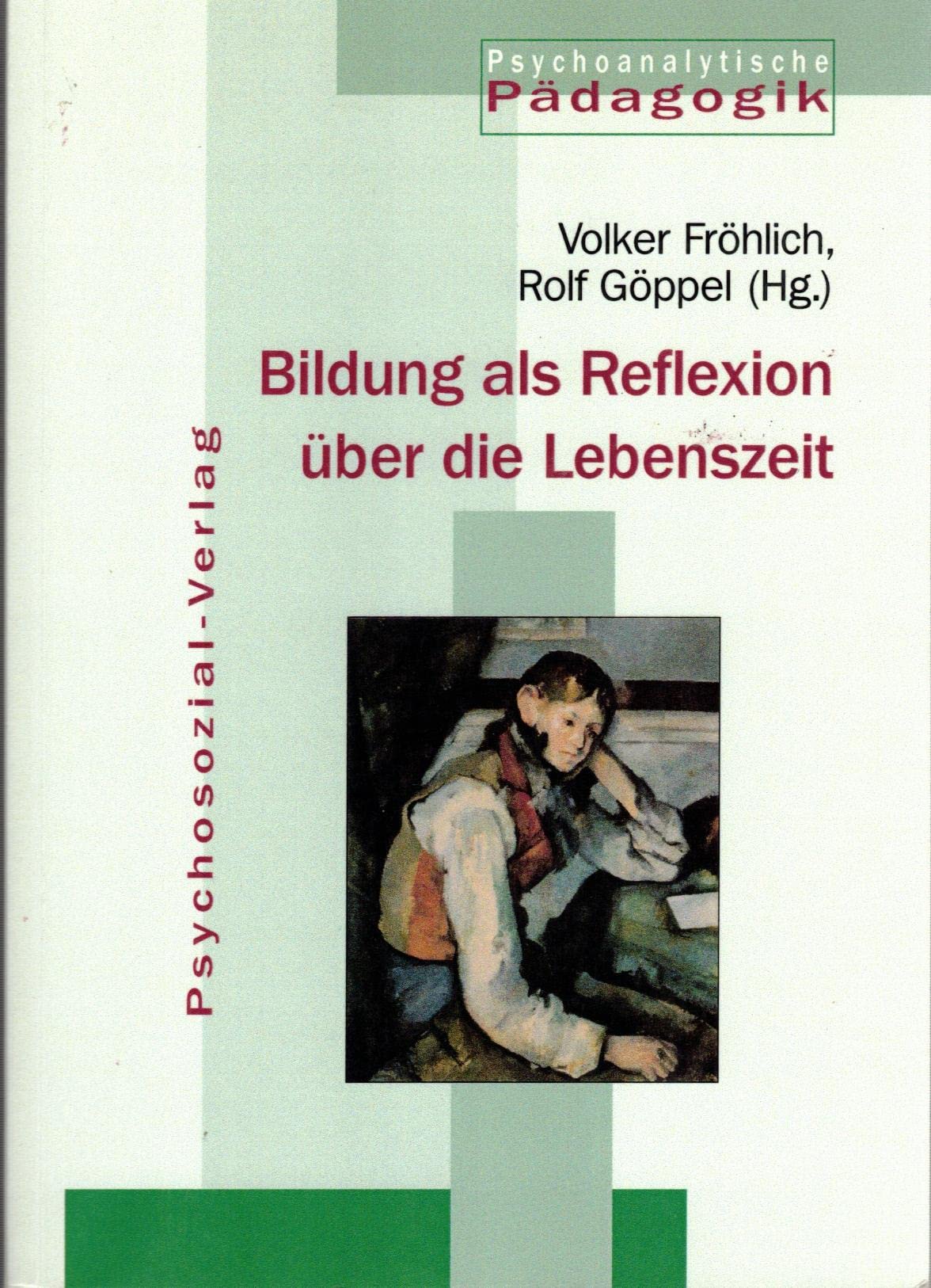 Bildung als Reflexion über die Lebenszeit (Psychoanalytische Pädagogik) Law