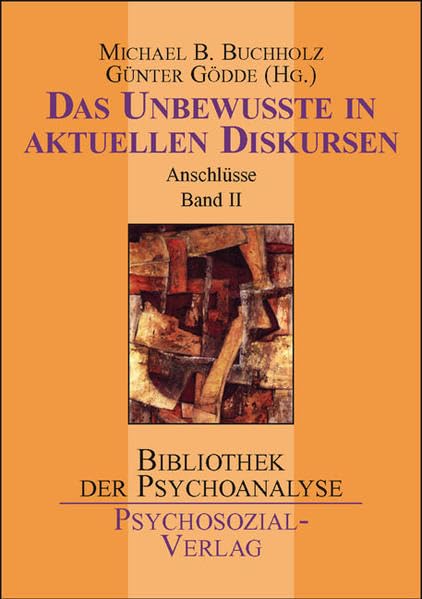 Das Unbewusste. Das Unbewusste in in aktuellen Diskursen: Anschlüsse Band, 2 Social Sciences