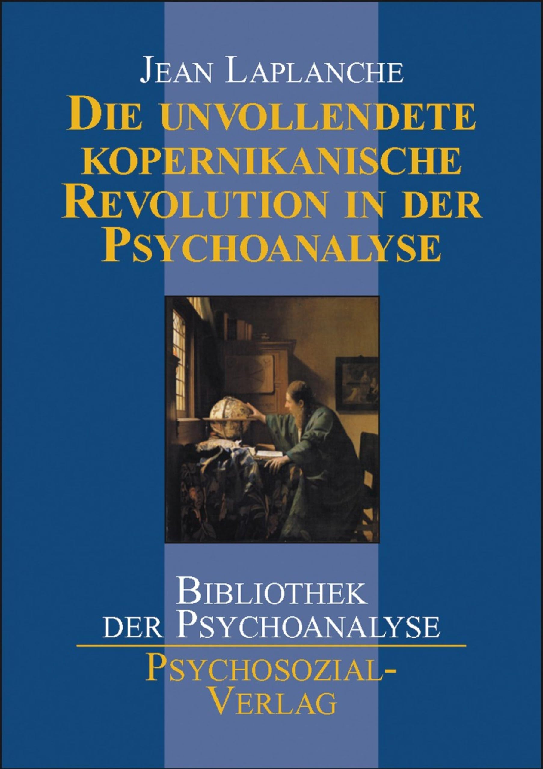 Die unvollendete kopernikanische Revolution in der Psychoanalyse (Bibliothek der Psychoanalyse) Psychology