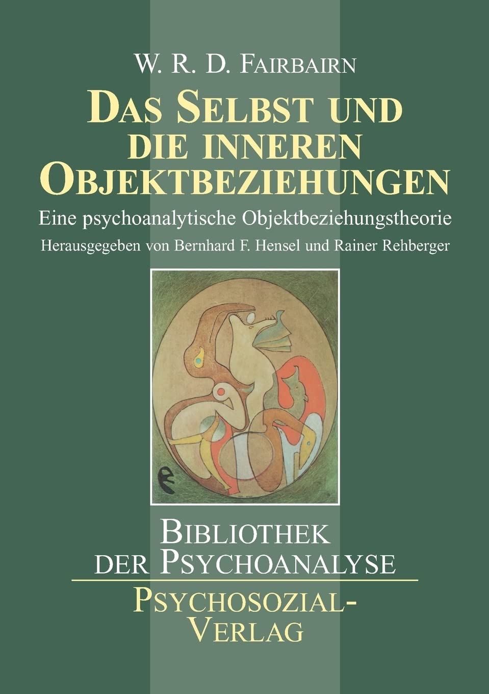 Das Selbst und die inneren Objektbeziehungen: Eine psychoanalytische Objektbeziehungstheorie (Bibliothek der Psychoanalyse) Psychology