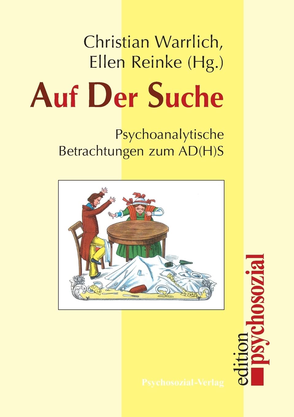Auf Der Suche: Psychoanalytische Betrachtungen zum AD(H)S (psychosozial) Parents & Children