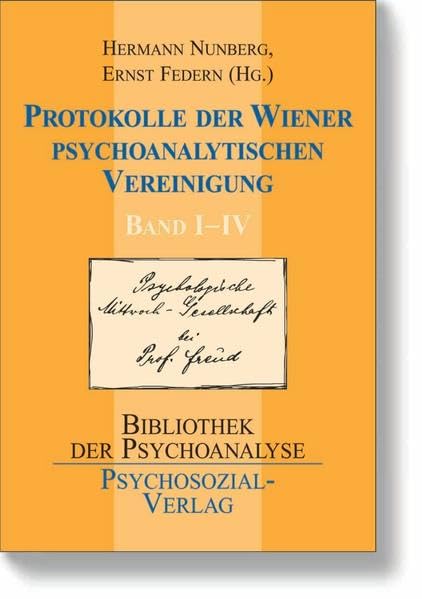 Protokolle der Wiener Psychoanalytischen Vereinigung Band IIV: Mit einem ausführlichen Register: 4 Bde.: Mit einem ausführlichen Register: 4 Bde. (Bibliothek der Psychoanalyse) Psychology