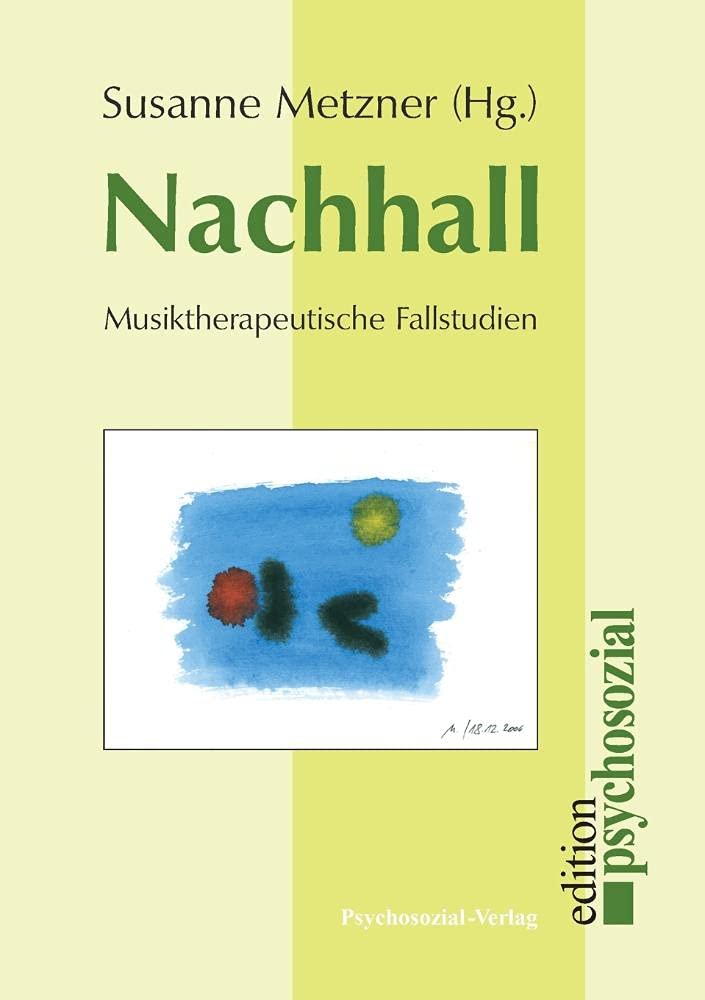Nachhall. Musiktherapeutische Fallstudien Medicine