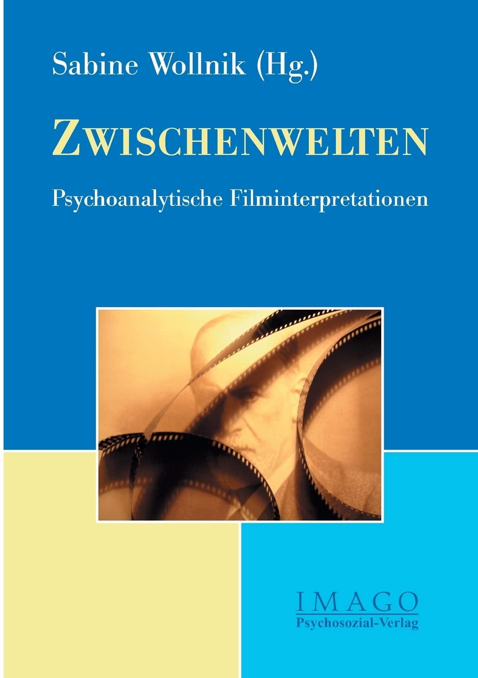 Zwischenwelten: Psychoanalytische Filminterpretationen (Imago) Film, Art & Culture