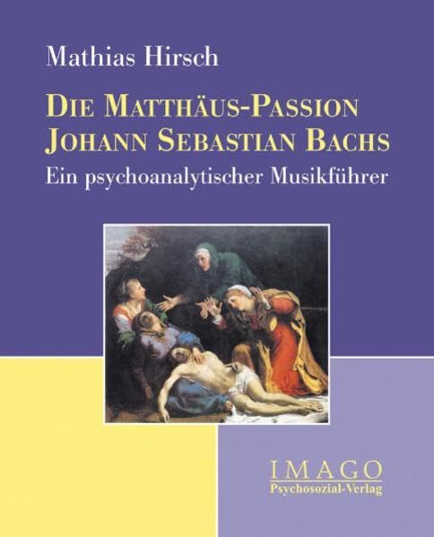 Die Matthäus-Passion Johann Sebastian Bachs: Ein psychoanalytischer Musikführer (Imago) Pop culture