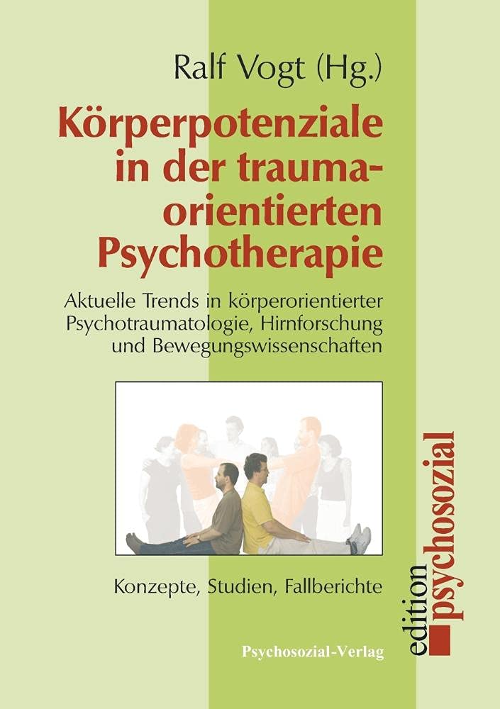 Körperpotenziale in der traumaorientierten Psychotherapie Medicine