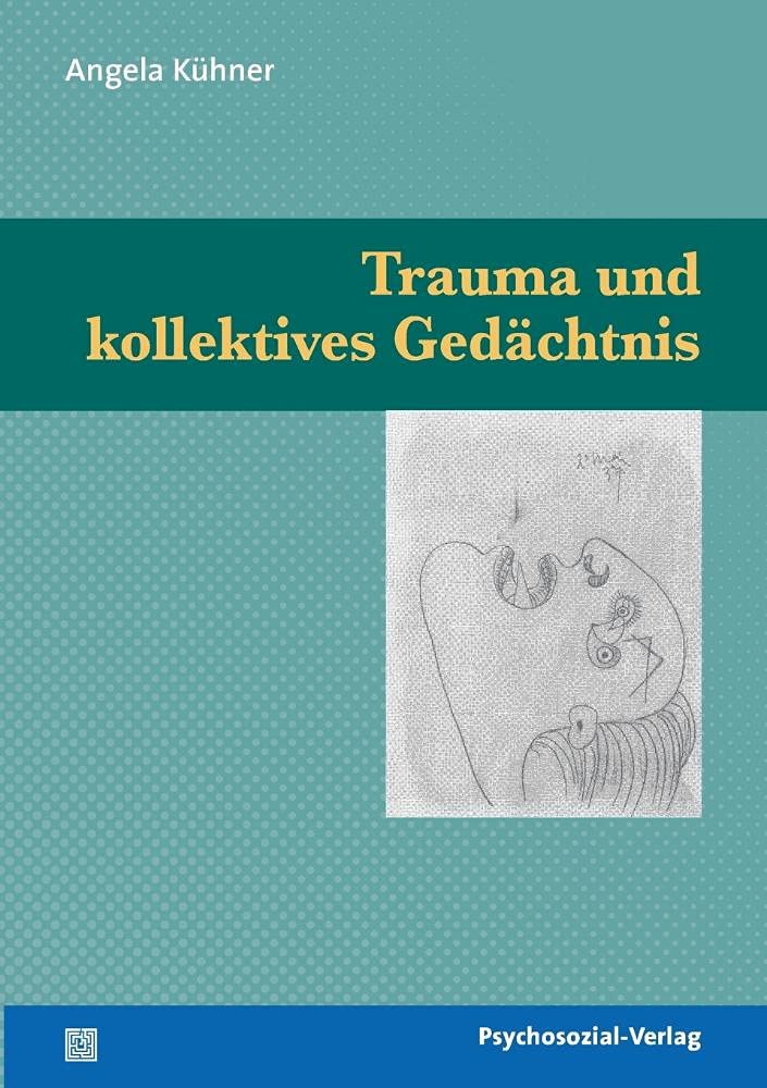 Trauma und kollektives Gedächtnis (Psyche und Gesellschaft) Medicine