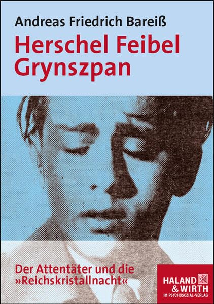 Herschel Feibel Grynszpan: Der Attentäter und die 'Reichskristallnacht' – Eine Tatsachenerzählung (Haland & Wirth) Memories