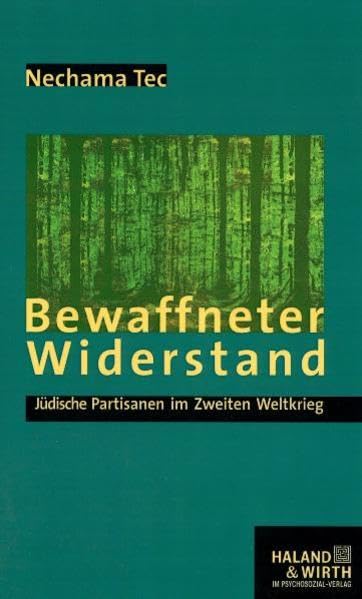 Bewaffneter Widerstand: Jüdische Partisanen im Zweiten Weltkrieg (Haland & Wirth) German history