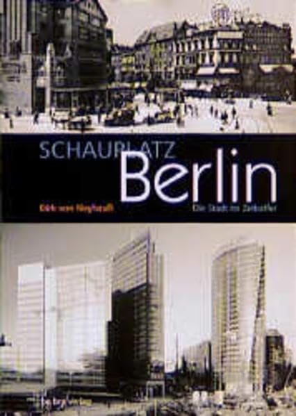 Schauplatz Berlin. Die Stadt im Zeitraffer. Photography Books