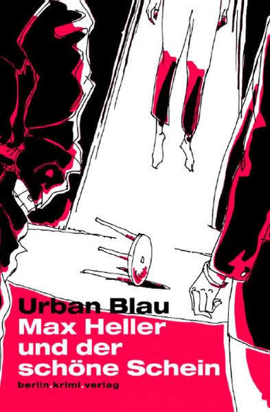 Max Heller und der schöne Schein (berlin.krimi.verlag) Contemporary literature