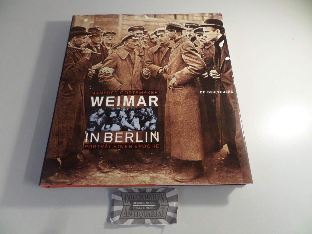 Weimar in Berlin: Porträt einer Epoche German history