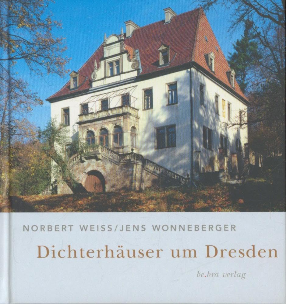Dichterhäuser um Dresden Politics & History