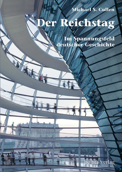 Der Reichstag: Im Spannungsfeld deutscher Geschichte Architecture
