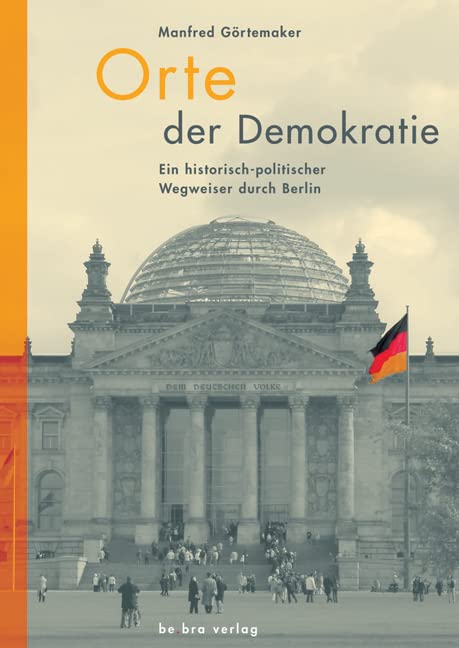 Orte der Demokratie: Ein historisch-politischer Wegweiser durch Berlin Film, Art & Culture