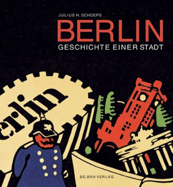 Berlin: Geschichte einer Stadt (Neuausgabe) Politics & History