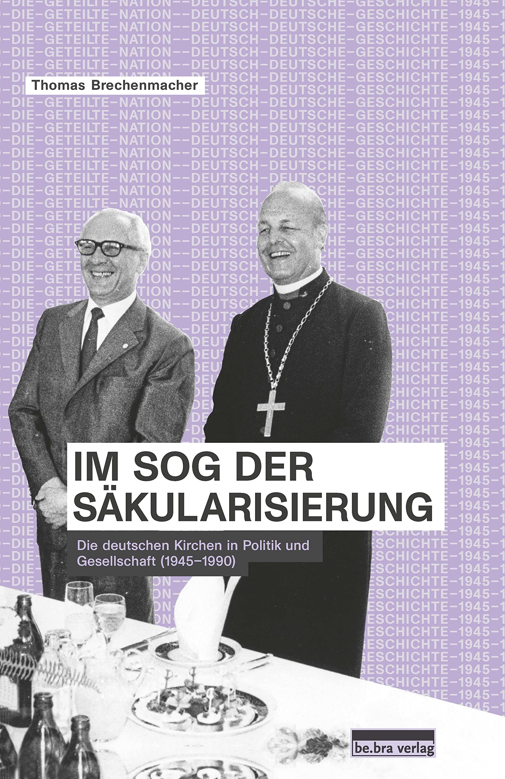 Im Sog der Säkularisierung: Die deutschen Kirchen in Politik und Gesellschaft (1945–1990) (Die geteilte Nation: Deutsch-deutsche Geschichte 1945–1990) General education