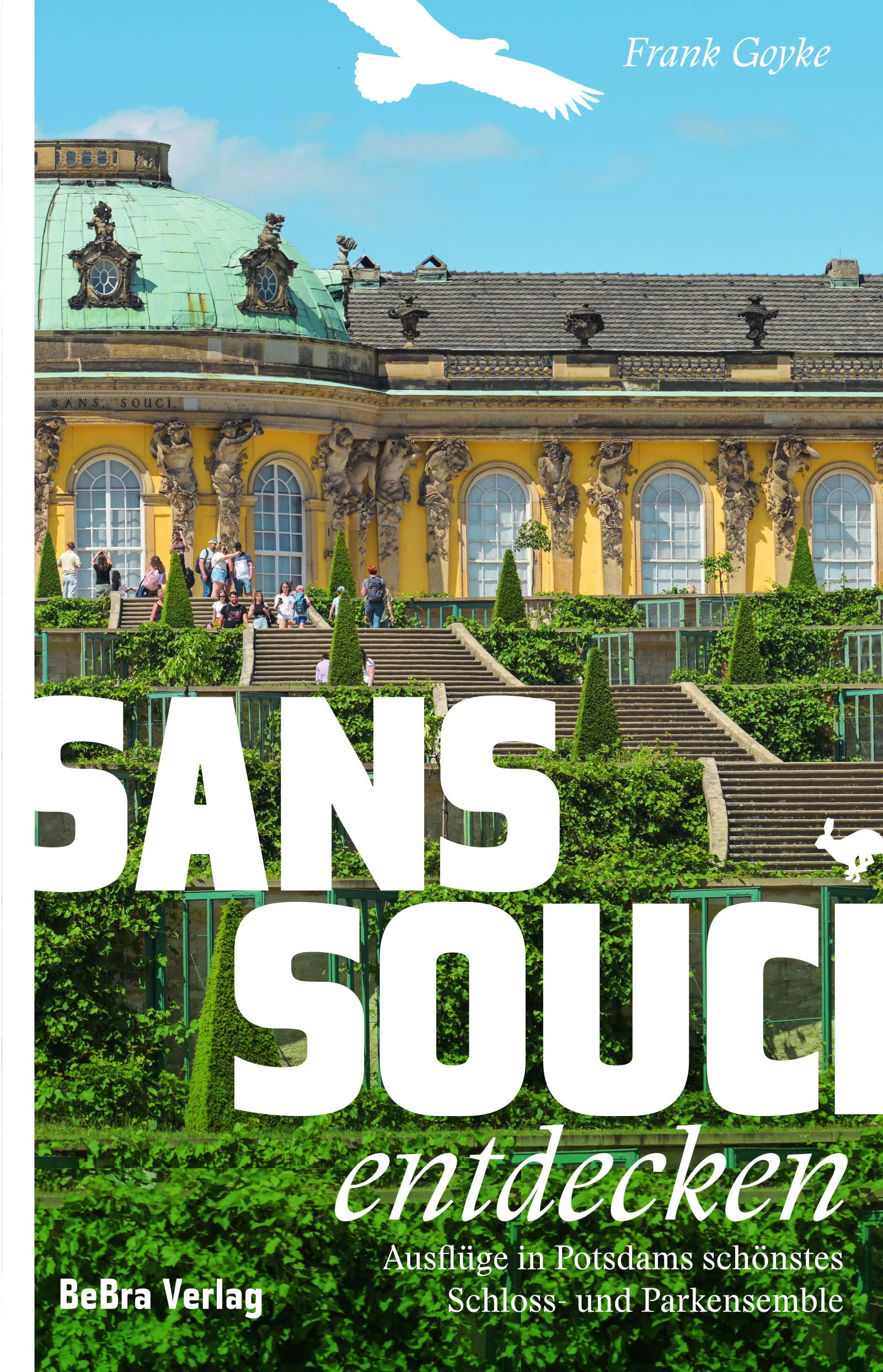 Sanssouci entdecken: Ausflüge in Potsdams schönstes Schloss- und Parkensemble (Unterwegs in Brandenburg) Leisure, Home & Garden