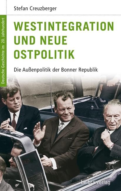 Westintegration und Neue Ostpolitik Politics & History